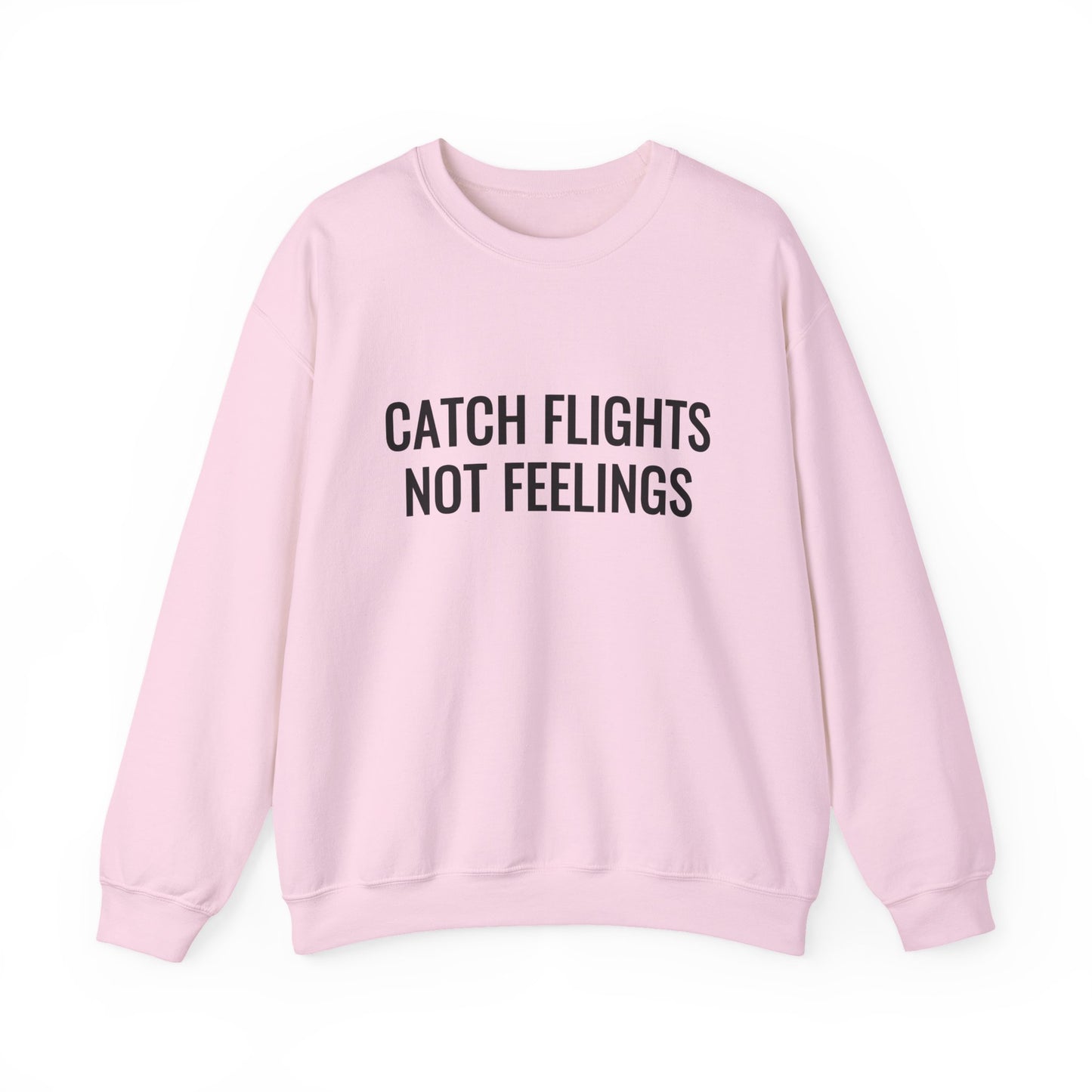 Unisex Catch Flights Not Feelings Crewneck Sweatshirt