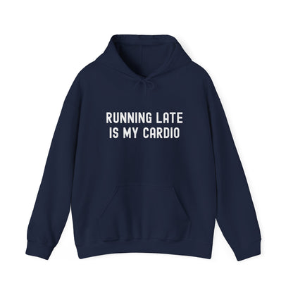 Unisex Running Late Is My Cardio Hooded Sweatshirt