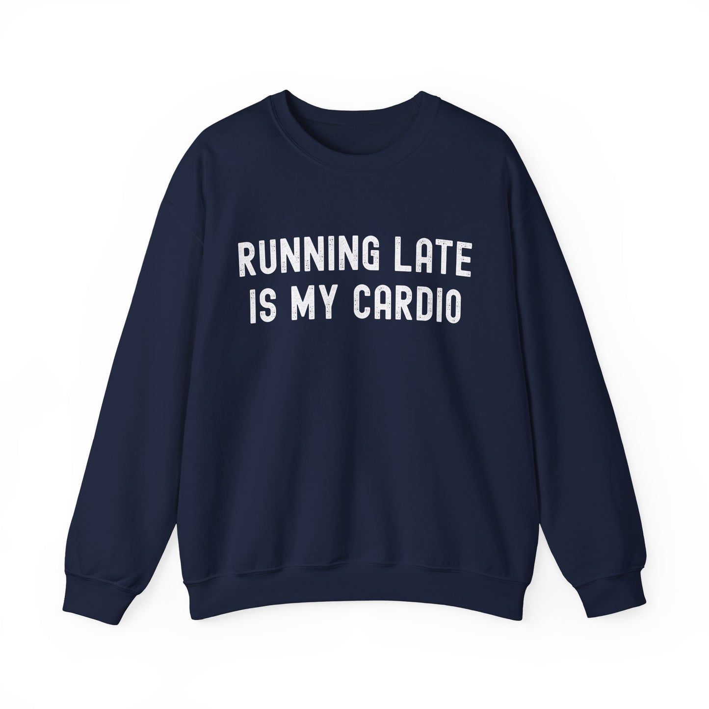 Unisex Running Late Is My Cardio Crewneck Sweatshirt