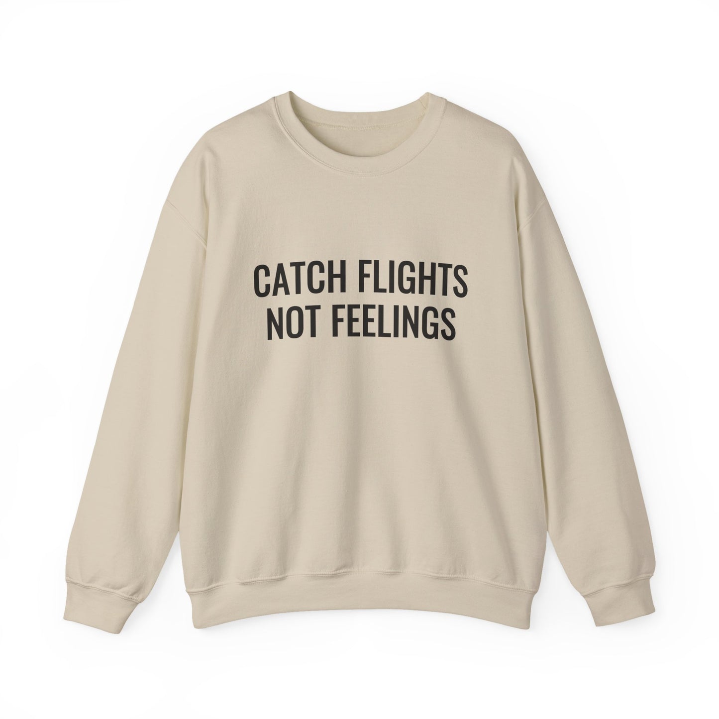 Unisex Catch Flights Not Feelings Crewneck Sweatshirt