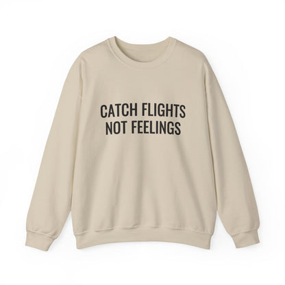 Unisex Catch Flights Not Feelings Crewneck Sweatshirt