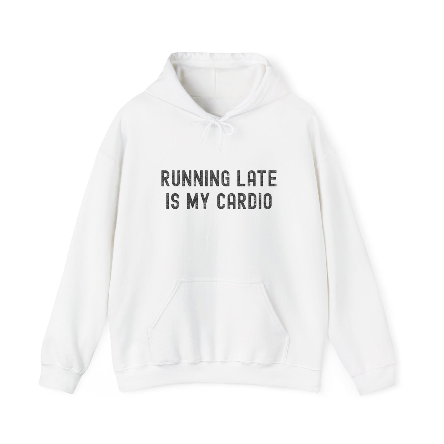 Unisex Running Late Is My Cardio Hooded Sweatshirt