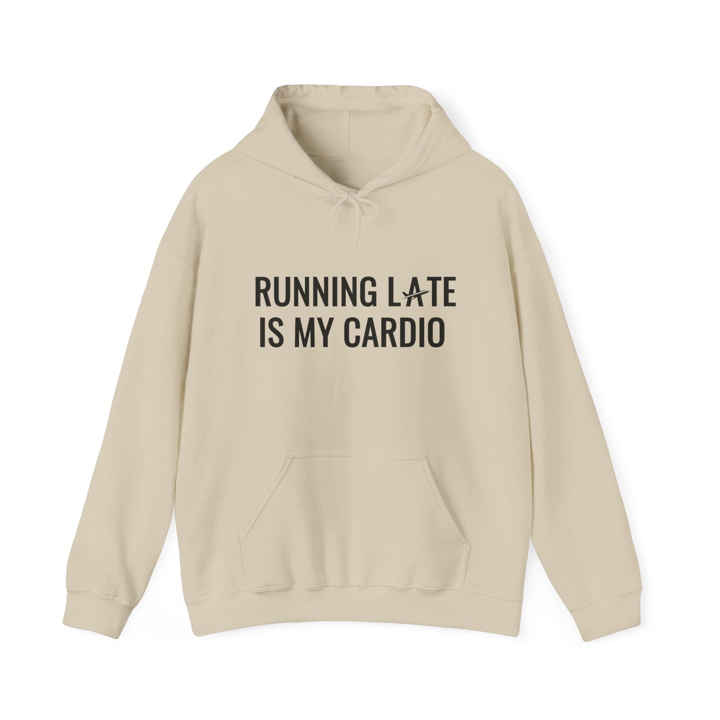Unisex Running Late Is My Cardio I Hooded Sweatshirt