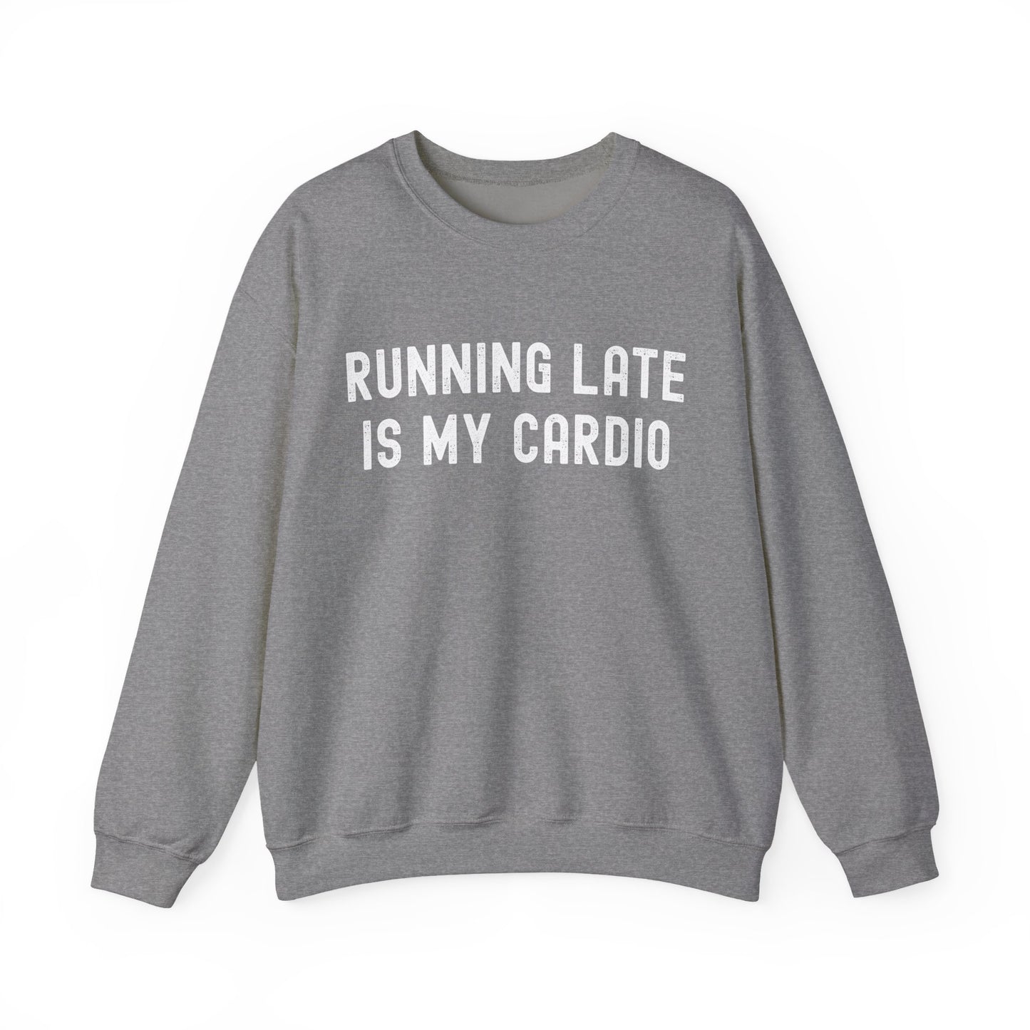 Unisex Running Late Is My Cardio Crewneck Sweatshirt